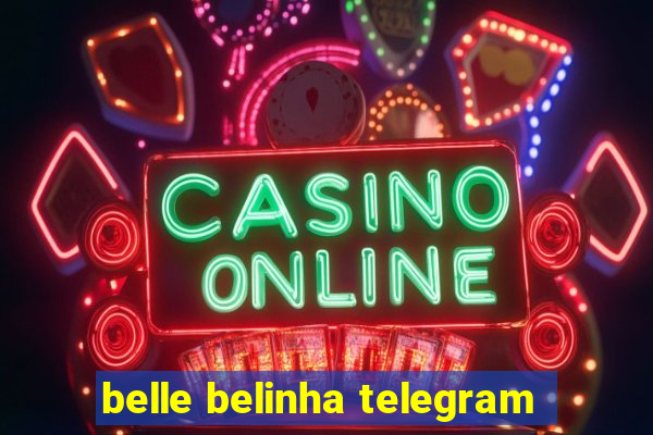 belle belinha telegram